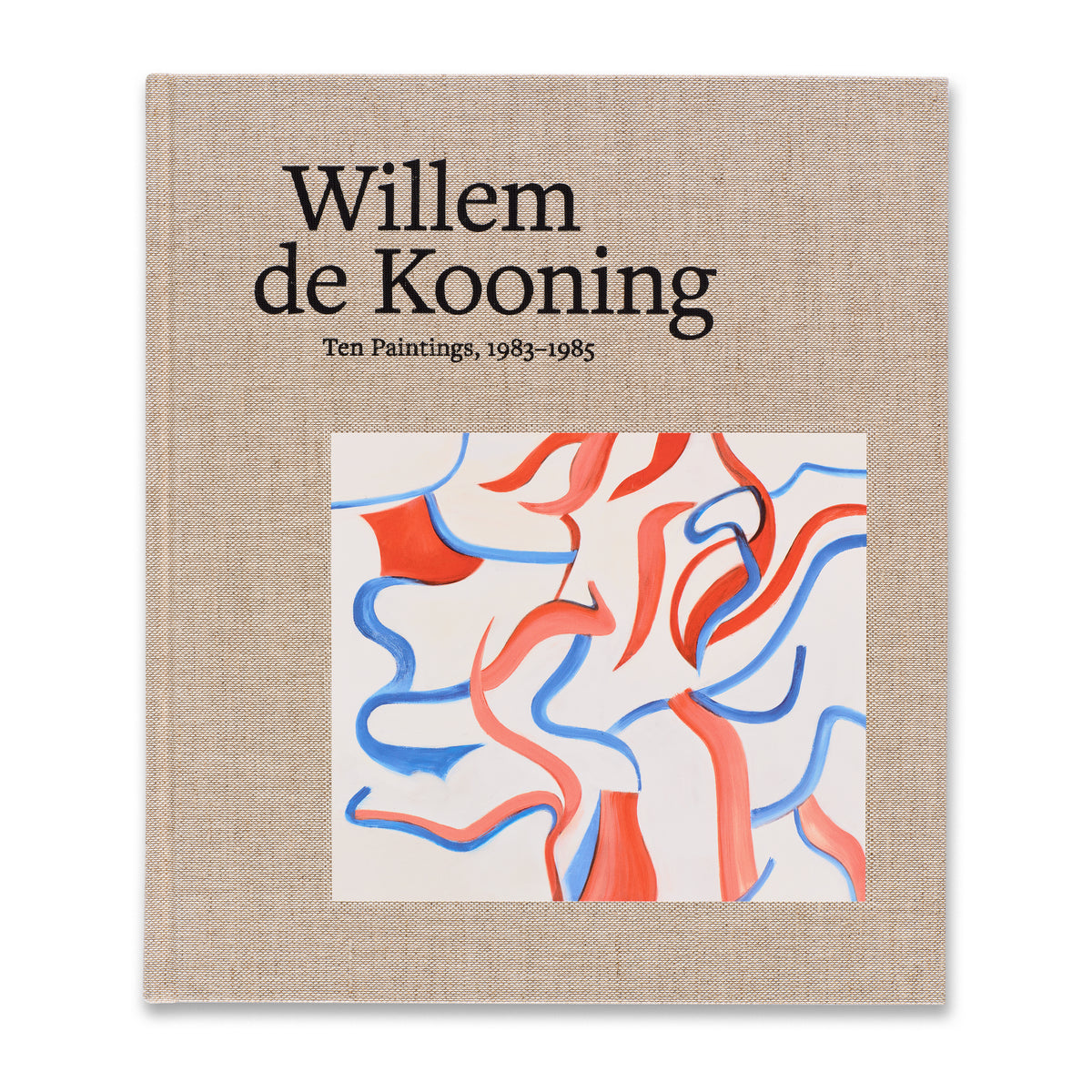 Willem de Kooning: Ten Paintings, 1983–1985 Book | Gagosian Shop
