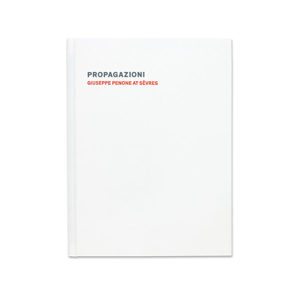 Cover of the book Propagazioni: Giuseppe Penone at Sèvres