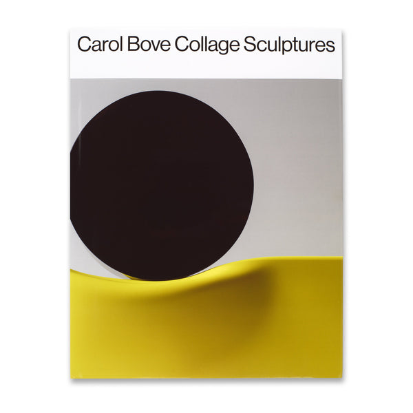 Cover of the book Carol Bove: Collage Sculptures with a dust jacket