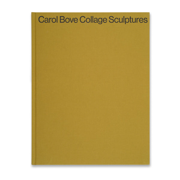 Cover of the book Carol Bove: Collage Sculptures with no dust jacket