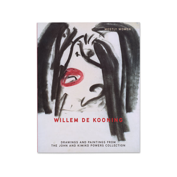 Cover of Willem de Kooning: Mostly Women: Drawings and Paintings from the John and Kimiko Powers Collection book with dust jacket