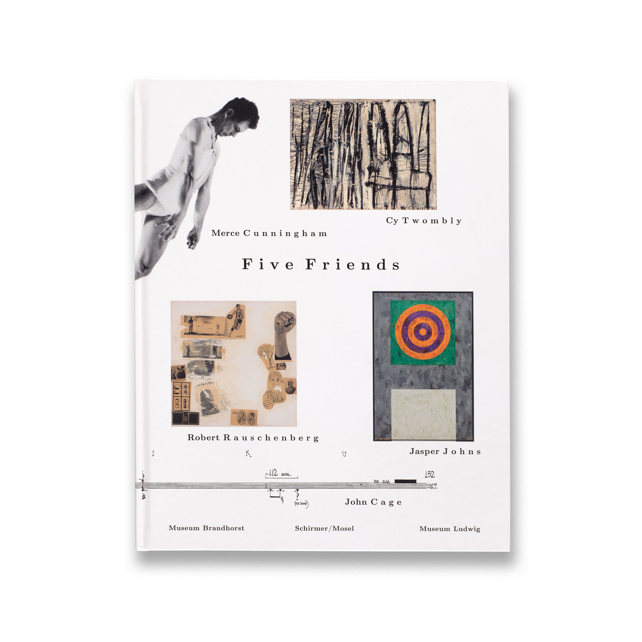 Front cover of Five Friends: John Cage, Merce Cunningham, Jasper Johns, Robert Rauschenberg, Cy Twombly book