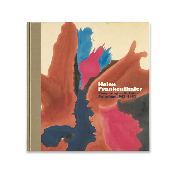 Cover of Helen Frankenthaler: Composing with Color: Paintings 1962–1963 book