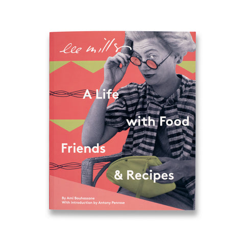 Cover of Lee Miller: A Life with Food, Friends, and Recipes cookbook