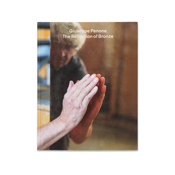 Cover of Giuseppe Penone: The Reflection of Bronze book