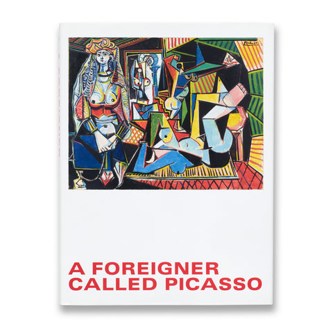 Cover of the book A Foreigner Called Picasso: Volume 1