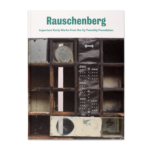 Cover of Robert Rauschenberg: Important Early Works from the Cy Twombly Foundation book