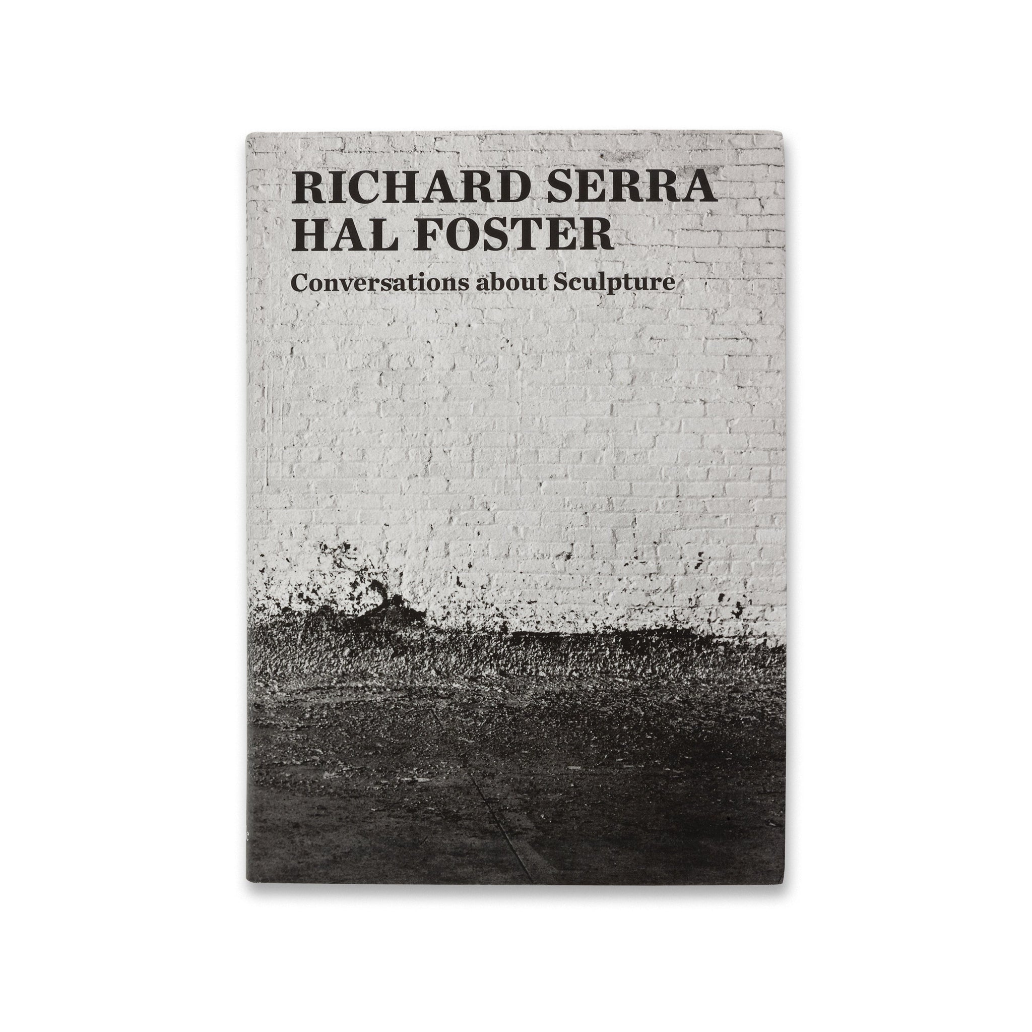 Cover of the book Richard Serra and Hal Foster: Conversations about Sculpture