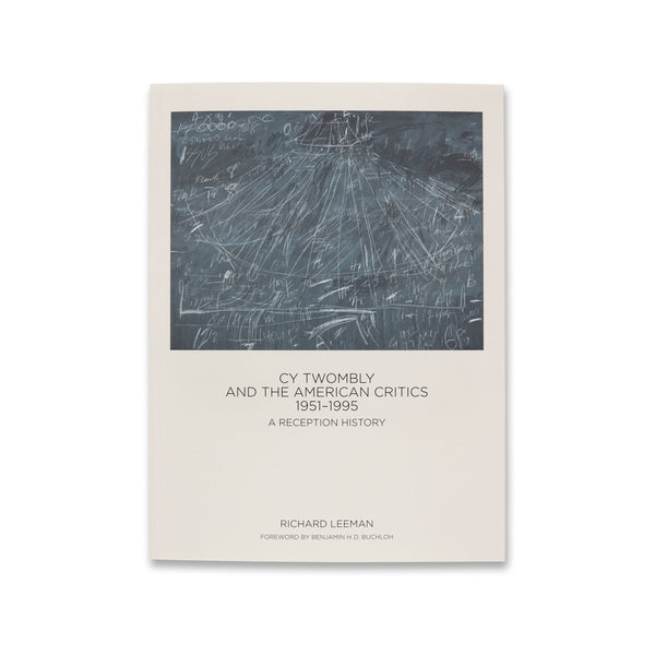 Cover of the book Cy Twombly and the American Critics, 1951–1995: A Reception History