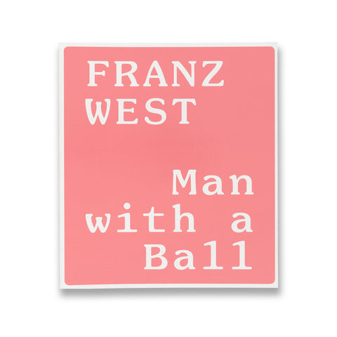 Cover of the book Franz West: Man with a Ball