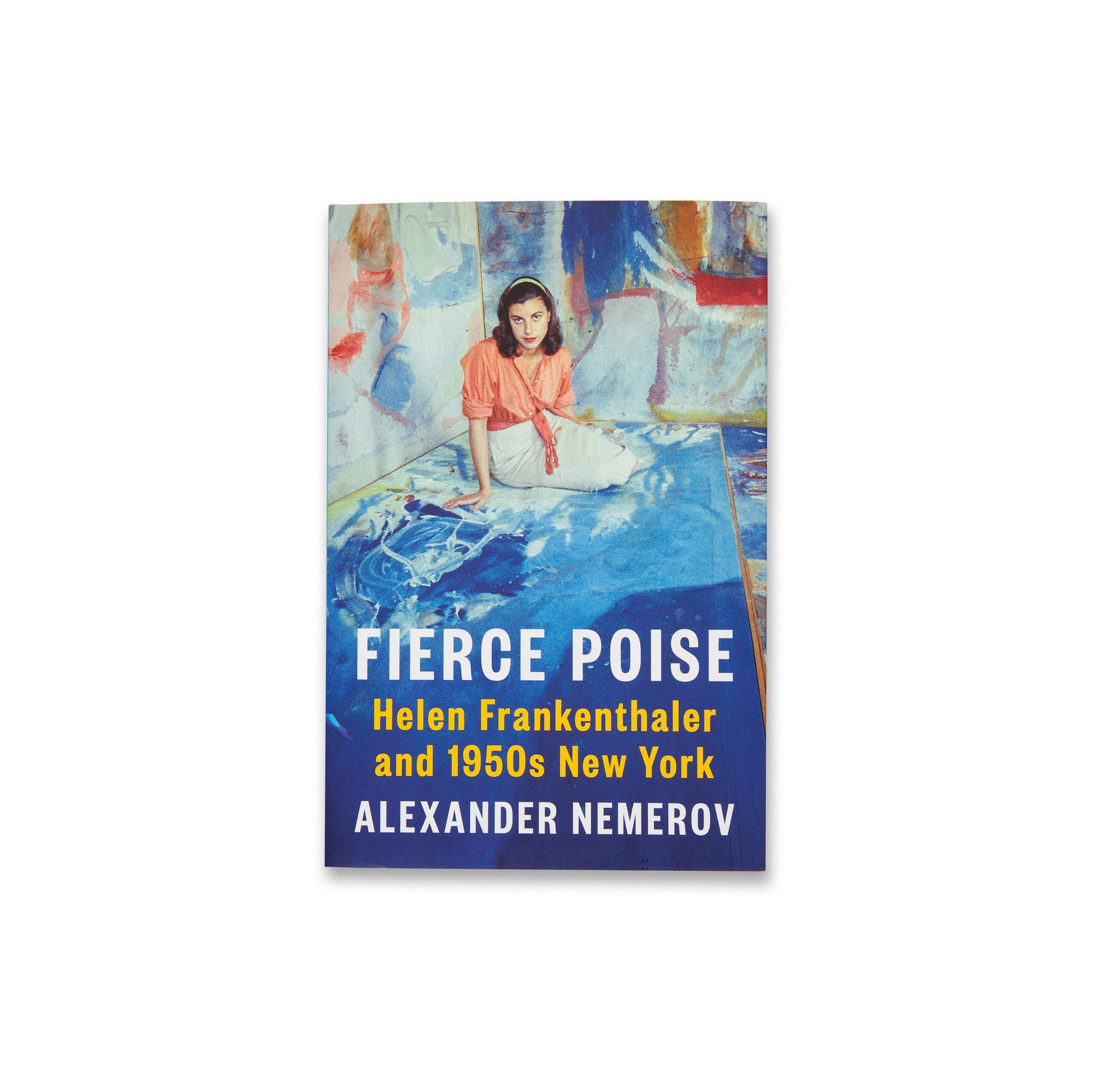 Cover of the book Fierce Poise: Helen Frankenthaler and 1950s New York