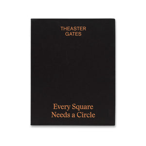 Cover of the book Theaster Gates: Every Square Needs a Circle