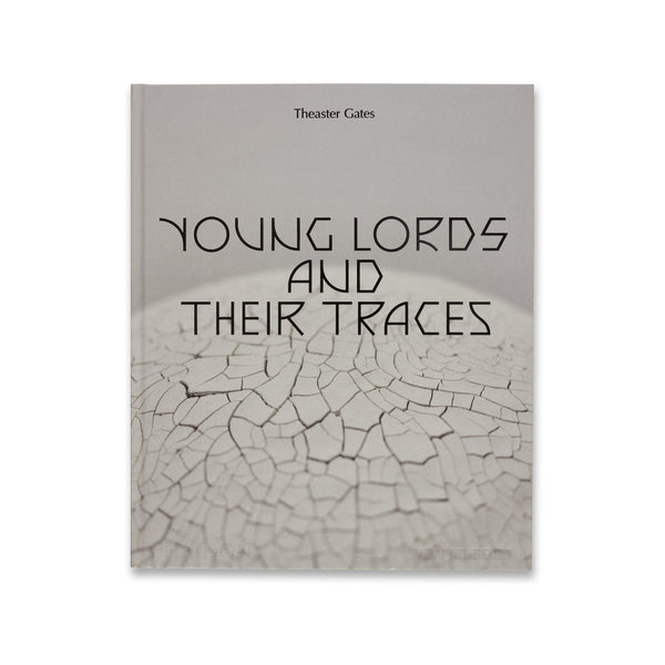 Cover of the book Theaster Gates: Young Lords and Their Traces