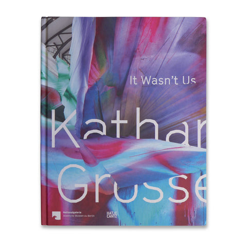 Cover of the book Katharina Grosse: It Wasn't Us
