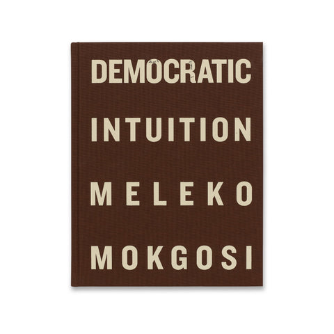 Cover of the book Meleko Mokgosi: Democratic Intuition