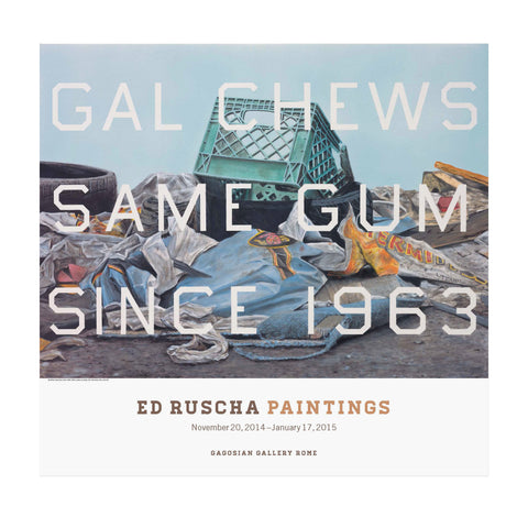 Ed Ruscha: Paintings, depicting the painting Gal Chews Same Gum Since 1963