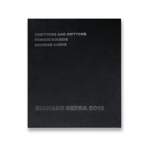 Cover of the book Richard Serra: Triptychs and Diptychs, Forged Rounds, Reverse Curve