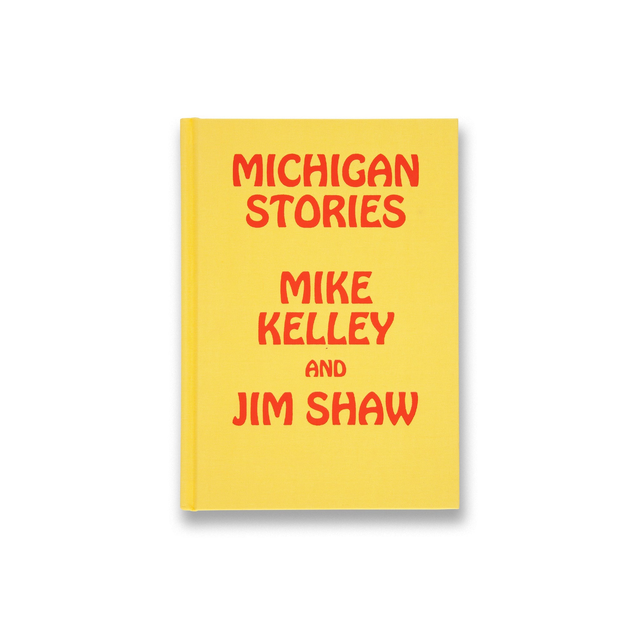 Cover of the book Michigan Stories: Mike Kelley and Jim Shaw