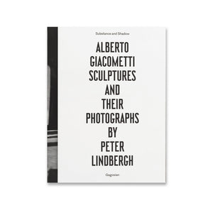 Cover of the book Substance and Shadow: Alberto Giacometti sculptures and their photographs by Peter Lindbergh