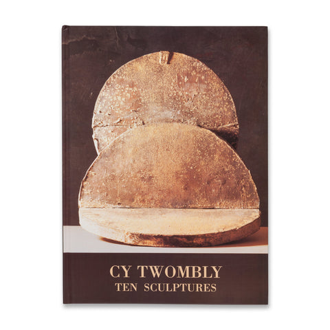 Cover of the book Cy Twombly: Ten Sculptures