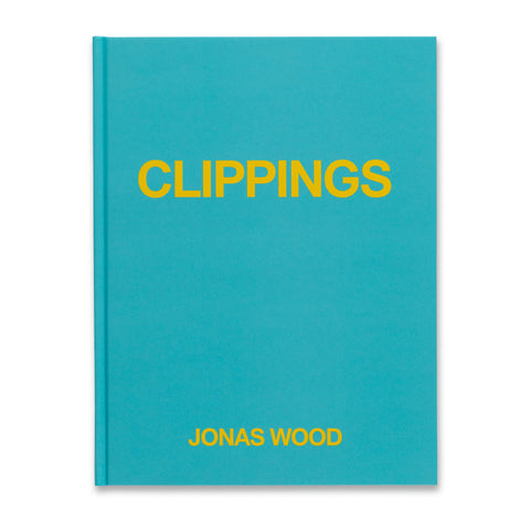 Cover of the book Jonas Wood: Clippings