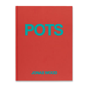 Cover of the book Jonas Wood: Pots