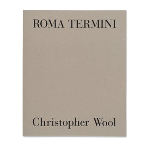 Cover of the book Christopher Wool: Roma Termini