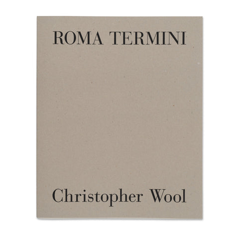 Cover of the book Christopher Wool: Roma Termini